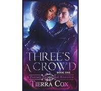 Three's A Crowd: 1 (The Babineaux Legacy)