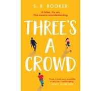 Three's A Crowd : A FATHER. HIS SON. ONE MASSIVE MISUNDERSTANDING.