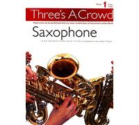 THREE'S A CROWD BOOK 1 SAXOPHONE ASAX