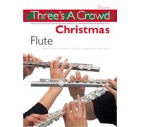 THREE'S A CROWD CHRISTMAS - Flute - Easy Intermediate (One-Two-Three! Christmas) - Music Sales