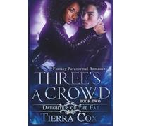 Three's a Crowd: Daughter of the Fae (The Babineaux Legacy)