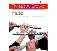Three's a Crowd: Flute Book 1, Easy Intermediate