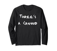 Three's a Crowd Long Sleeve T-Shirt