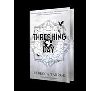 Threshing Day (Limited Deluxe Edition): Return to the Empyrean world with thirteen stories starring your favourite Fourth Wing characters.