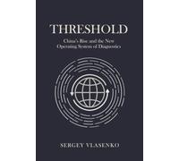Threshold: China’s Rise and the New Operating System of Diagnostics (The Diagnostics Operating System)