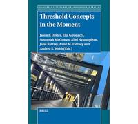 Threshold Concepts in the Moment: 77 (Educational Futures)