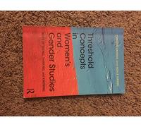 Threshold Concepts in Women’s and Gender Studies: Ways of Seeing, Thinking, and Knowing