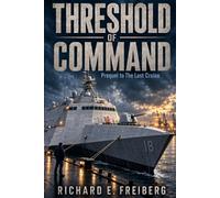 Threshold of Command: Prequel to The Last Cruise