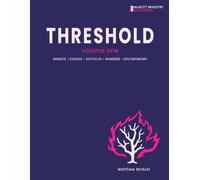 Threshold Volume One: Genesis, Exodus, Leviticus, Numbers, Deuteronomy