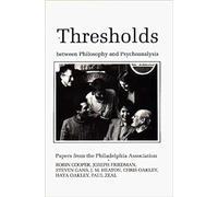 Thresholds Between Philosophy and Psychoanalysis