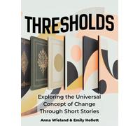 Thresholds: Exploring the Universal Concept of Change Through Short Stories