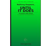 Thresholds Made Simple: The Tipping Points That Change Everything (The Made Simple Framework: Clear thinking for complex systems.)