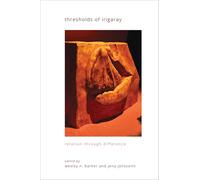 Thresholds of Irigaray: Relation Through Difference (SUNY series in Gender Theory)
