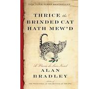 Thrice the Brinded Cat Hath Mew'd: A Flavia de Luce Novel: 8