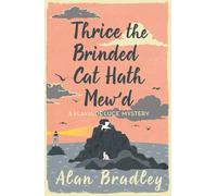 Thrice the Brinded Cat Hath Mew'd : The eighth novel in the gripping Flavia series - now a major Sky Original film!