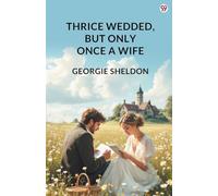 Thrice Wedded, But Only Once A Wife (Edition1)