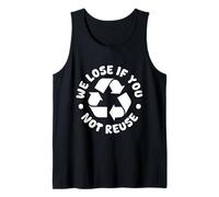 Thrift Shop We Lose If You Not Reuse Love Thrifting Tank Top