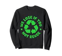 Thrift Shopper We Lose If You Not Reuse Thrift Store Sweatshirt