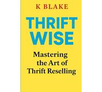 Thrift Wise: Mastering the Art of Thrift Reselling