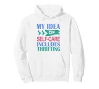 Thrifter Shopping My Idea of Self-Care Includes Thrifting Pullover Hoodie