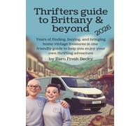 Thrifters Guide to Brittany And Beyond - 2026: Guide for you to enjoy a vintage thrifting adventure in Brittany & beyond - Tips for France
