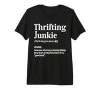 Thrifting Junkie Funny Thrift Store Thrifter Premium T-Shirt