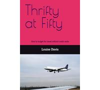 Thrifty at Fifty: How to budget for travel without credit cards