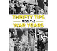 Thrifty Tips From The War Years