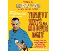 Thrifty Ways For Modern Days: How to Live Better for Less with the Money Saving Expert
