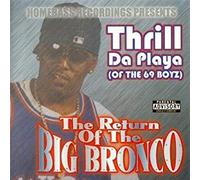 Thrill Da Playa - Return of the Big Bronco
