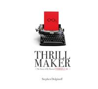THRILL MAKER: The Story of My Musical "Thrill Me"