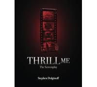 THRILL ME: The Screenplay