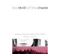 Thrill of the Chaste: Finding Fulfillment While Keeping Your Clothes On