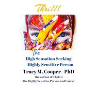Thrill: The High Sensation Seeking Highly Sensitive Person
