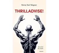 Thrilladvise!: So wirst Du stark