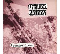 Thrilled Skinny - Teenage Dream