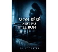 Thriller Bébé: MON BÉBÉ N'EST PAS LE BON - Une erreur fatale