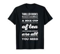 Thriller Books: Because Sometimes a Nice Cup of Tea and T-Shirt