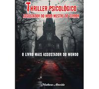 Thriller psicológico assustador do novo mestre do terror: O livro mais assustador do mundo