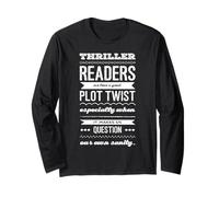 Thriller Readers: we Love a Good plot Twist Especially When Long Sleeve T-Shirt