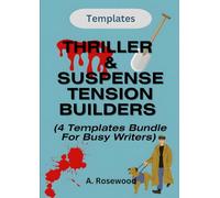 Thriller & Suspense Tension Builders For Busy Writers (4 Templates Bundle) (Templates For Writing Genre Fiction Series)