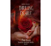 Thrilling Desire: Dark Secrets Band 2