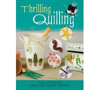 Thrilling Quilling: The Ultimate Quiller’s Sourcebook (Dover Crafts: Origami & Papercrafts)
