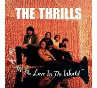 Thrills, The - Not for All the...