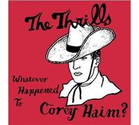 Thrills, the - Whatever Happened to Corey... [7" VINYL]