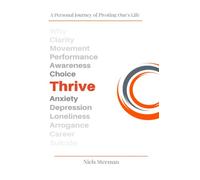Thrive: A Personal Journey of Pivoting One's Life