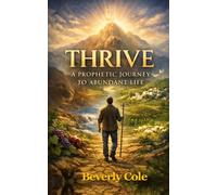 THRIVE: A Prophetic Journey into Abundant Life