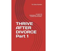THRIVE AFTER DIVORCE: " 30 DAYS TO CONFIDENCE" " FAITH TO FLORISH DEVOTIONAL"