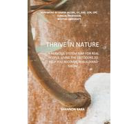 THRIVE in Nature: A Nervous-System Framework for Real Bodies in Real Environments to Help You Recover, Rebuild and Grow.
