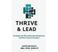 Thrive & Lead: Strategies for Neurodivergent Employees and Their Inclusive Leaders